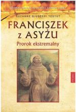 Franciszek z Asyżu Prorok ekstremalny