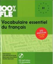 100% FLE Vocabulaire essentiel du francais B1 + CD