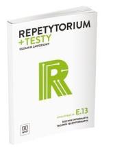 Repetytorium i testy egz. Technik informatyk E.13