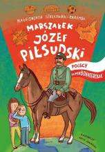 Polscy superbohaterowie. Józef Piłsudski