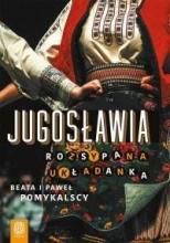 Jugosławia. Rozsypana układanka