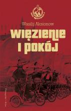 Saga moskiewska T.3 Więzienie i pokój