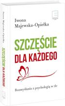 Szczęście dla każdego. Rozmyślania z psychologią..