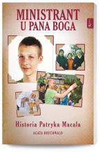 Ministrant u Pana Boga. Historia Patryka Macala