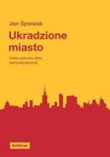 Ukradzione miasto. Kulisy wybuchu afery...