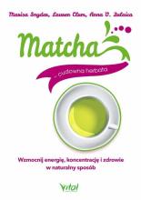 Matcha - cudowna herbata. Wzmocnij energię...