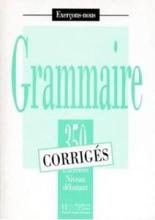 Grammaire 350 exercices - niveau debutant - klucz