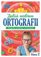 Zostań mistrzem ortografii. Klasa 2