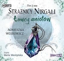 Strażnicy Nirgali T.2 Łowcy aniołów audiobook