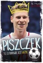 Piszczek. To, co naprawdę jest ważne