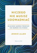 Niczego nie musisz udowadniać