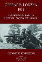 Operacja Łódzka 1914. Najciekawsza batalia...