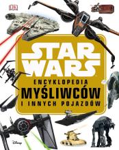 Star Wars.Encyklopedia myśliwców i innych pojazdów