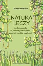 Natura leczy, czyli co sprawia, że jesteśmy...