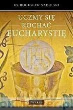 Uczmy się kochać eucharystię