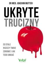 Ukryte trucizny. Co stale niszczy Twoje zdrowie...