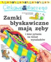 Ciekawe dlaczego - Zamki błyskawiczne mają zęby