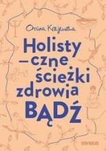 Bądź. Holistyczne ścieżki zdrowia