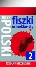 Szkolny niezbędnik. Fiszki 8- klasisty j. Polski 2