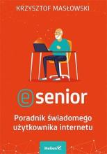 E-senior.Poradnik świadomego użytkownika internetu