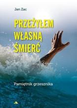 Przeżyłem własną śmierć. Pamiętnik grzesznika