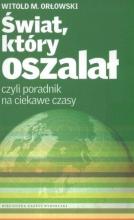 Świat, który oszalał czyli poradnik na ciekawe...