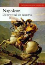 Napoleon od rewolucji do cesarstwa