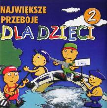Największe przeboje dla dzieci vol.2