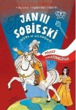 Polscy superbohaterowie. Król Jan III Sobieski