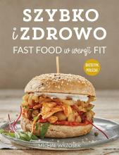 Szybko i zdrowo. Fast food w wersji fit