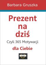 Prezent na dziś, czyli 365 motywacji dla Ciebie