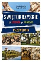 Świętokrzyskie - od Łysogór po Ponidzie.Przewodnik