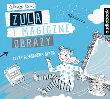 Zula i magiczne obrazy audiobook