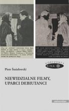 Niewidzialne filmy, uparci debiutanci