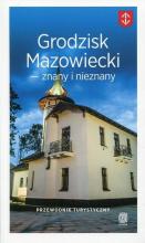 Przewodnik - Grodzisk Mazowiecki znany i nieznany