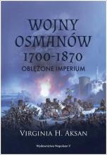 Wojny Osmanów 1700-1870. Oblężone imperium