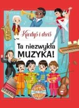 Kiedyś i dziś. Ta niezwykła muzyka!