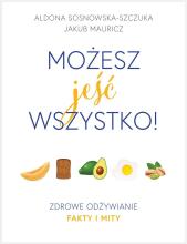 Możesz jeść wszystko! Zdrowe odżywianie