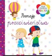 Moja pierwsza książka. Poznaję przeciwieństwa