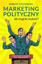 Marketing polityczny. Jak wygrać wybory?