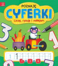 Poznaję cyferki. Liczę, rysuję i naklejam