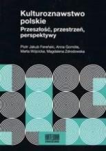 Kulturoznawstwo polskie. Przeszłość, przestrzeń...