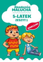 Akademia malucha dla 5-latka. Zeszyt 1