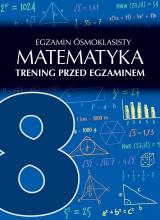 Egzamin ósmoklasisty. Matematyka. Trening przed...