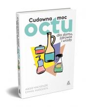 Cudowna moc octu dla domu, zdrowia i urody