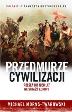 Przedmurze cywilizacji. Polska od 1000 lat na...