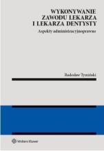 Wykonywanie zawodu lekarza i lekarza dentysty