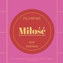 Filmowa miłość. Muzyka z filmów o miłości CD