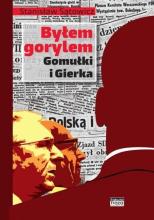 Byłem gorylem Gomułki i Gierka