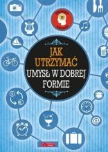 Trening umysłu. Jak utrzymać umysł w dobrej formie